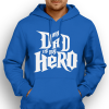 My dad is my hero My dad is my hero